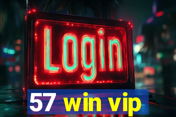 57 win vip